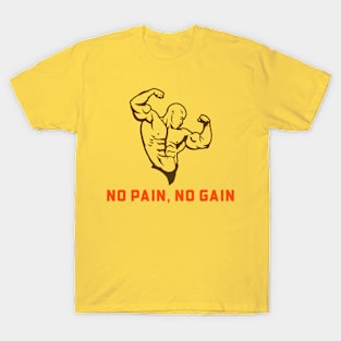 NO PAIN, NO GAIN T-Shirt